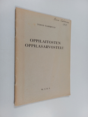 Toivo Vahervuo : Oppilaitosten oppilasarvostelu (signeera...