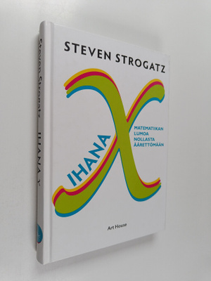 Steven Strogatz : Ihana X : matematiikan lumoa nollasta ä...