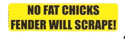 No Fat Chicks Fender Will Scrape! - Uusi prätkätarra
