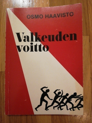 Osmo Haavisto : VALKEUDEN VOITTO