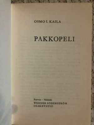 Kaila: Pakkopeli. 1968. 1.painos.
