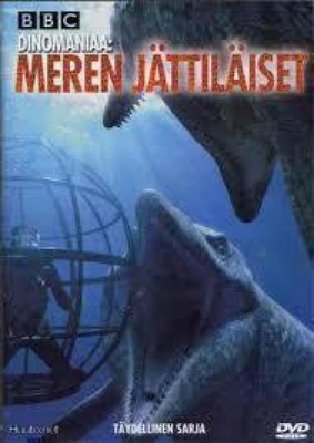 Dinomaniaa - Meren jättiläiset DVD (BBC -dokumentti)