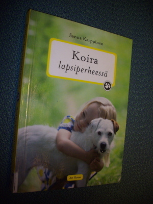 Sanna Karppinen: Koira lapsiperheessä (Sis.postikulut)