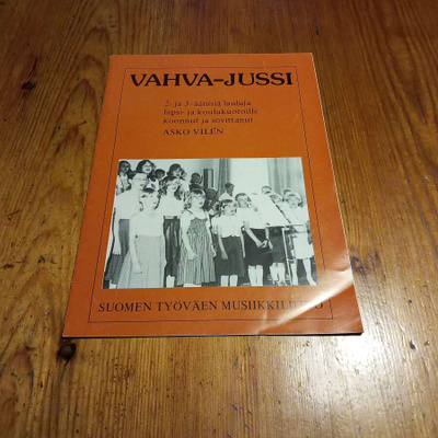Vahva-Jussi 2- ja 3-äänisiä lauluja lapsi- ja koulukuoroille