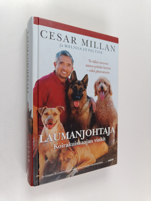 Cesar Millan : Laumanjohtaja : Koirakuiskaajan vinkit : T...