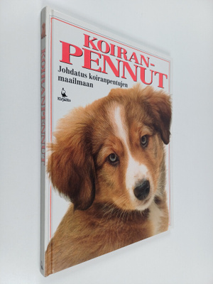 Koiranpennut : johdatus koiranpentujen maailmaan