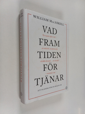 William MacAskill : Vad framtiden förtjänar : att planera...