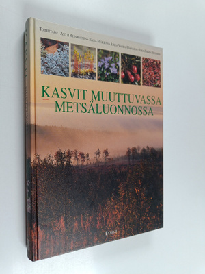 Kasvit muuttuvassa metsäluonnossa