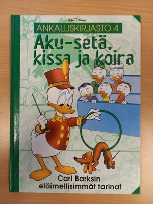 Ankalliskirjasto 4: Aku-setä,kissa ja koira