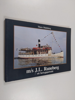 Thure Malmberg : M/s J. L. Runeberg - ett fartygsporträtt...