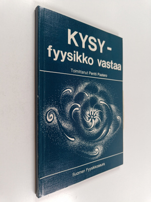 Pentti (toim.) Paatero : Kysy - fyysikko vastaa