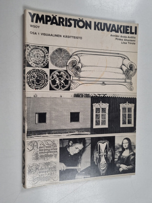 Annikki Arola-Anttila : Ympäristön kuvakieli, Osa 1 - Vis...