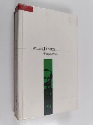 William James : Pragmatismi : uusi nimi eräille vanhoille...