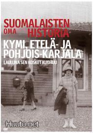 Suomalaisten Oma Historia - Kymi Etelä & Pohjois-Karjala DVD