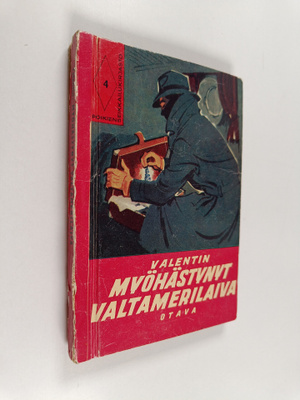 Valentin : Myöhästynyt valtamerilaiva : kertomus suomalai...