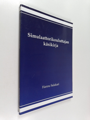 Hannu Salakari : Simulaattorikouluttajan käsikirja