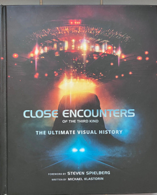 Close Encounters of the 3rd Kind The Ultimate Visual History