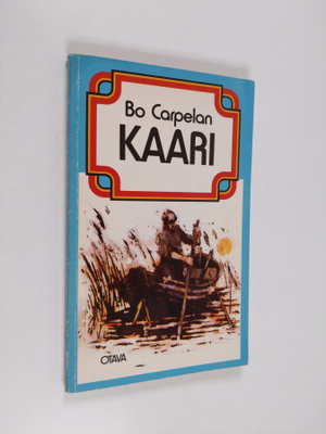Bo Carpelan : Kaari : kertomus kesästä, joka oli toisenla...