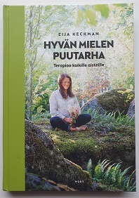 Eija Keckman: Hyvän mielen puutarha