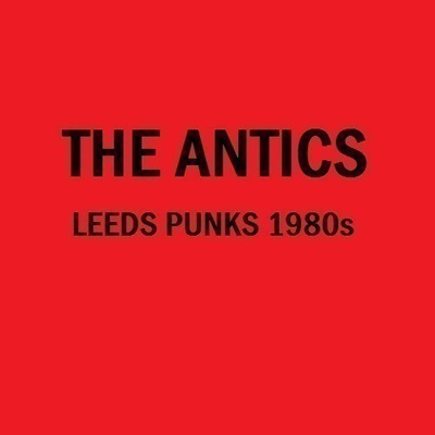 THE ANTICS leeds punks 1980s ...uk classic