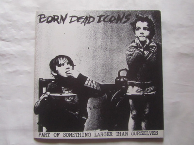 Born Dead Icons: Part of Something... 7" EP  1999  Punk