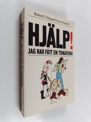 Robert T. Bayard : HJälp - jag har fått en tonåring