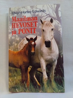 Maailman hevoset ja ponit - Elwyn Hartley Edwards (sid.)