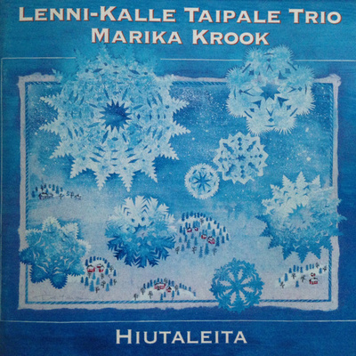 Lenni-Kalle Taipale Trio, Marika Krook • Hiutaleita CD