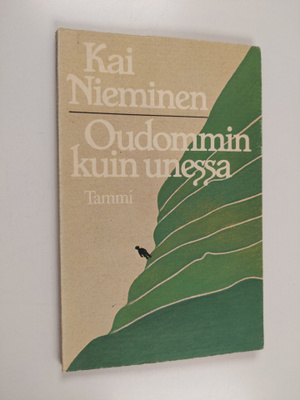 Kai Nieminen : Oudommin kuin unessa : runoja