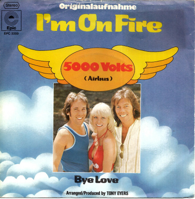 5000 VOLTS: I' m On Fire / Bye Love  7"kk