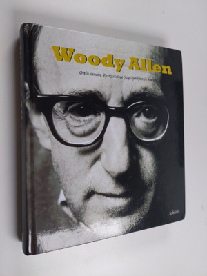 Woody Allen : Woody Allen : omin sanoin : keskustelu Stig...