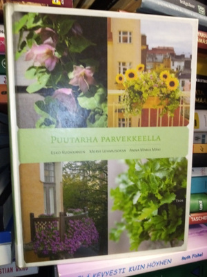 Kuokkanen :  Puutarha parvekkeella ( SIS POSTIKULU)
