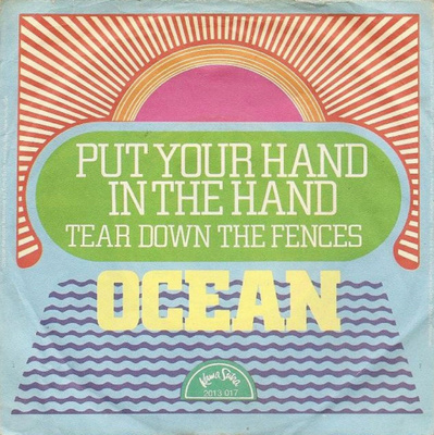 OCEAN: Put Your Hand In The Hand / Tear Down The Fences 7"