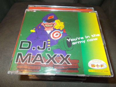 CDM D.J. MAXX ** YOU'RE IN THE ARMY NOW **