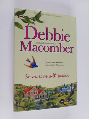 Debbie Macomber : Se vuosi muutti kaiken