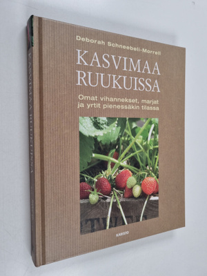 Deborah Schneebeli-Morrell : Kasvimaa ruukuissa : omat vi...