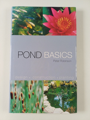 Peter Robinson : Pond Basics - A Step-by-Step Guide for W...