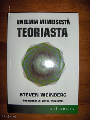 Steven Weinberg: Unelmia viimeisestä teoriasta