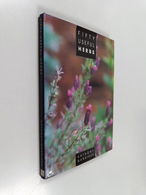 Anthony Gardiner : Fifty Useful Herbs