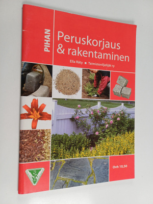Ella Räty : Pihan peruskorjaus & rakentaminen