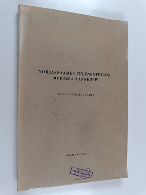 Pekka Sammallahti : Norjansaamen Itä-Enontekiön murteen ä...