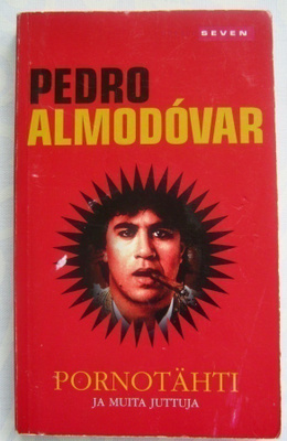 Pedro Almodóvar: Pornotähti ja muita juttuja