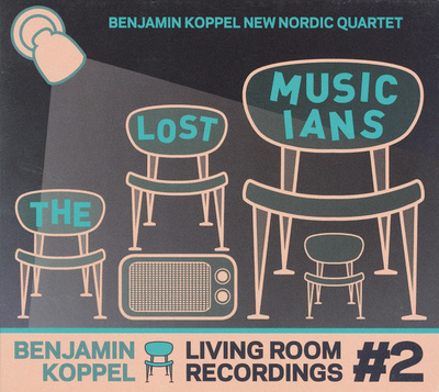 Benjamin Koppel - Living Room Recordings The Lost Musicians