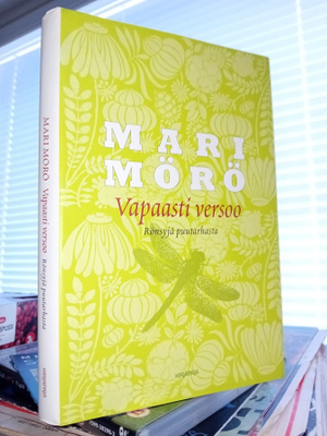 Mari Mörö : Vapaasti versoo - rönsyjä puutarhasta ( SIS POST
