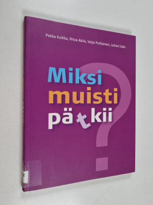 Juhani Salo ym. : Miksi muisti pätkii?