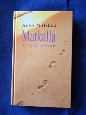 Matikka,Asko: Matkalla paranemiseen