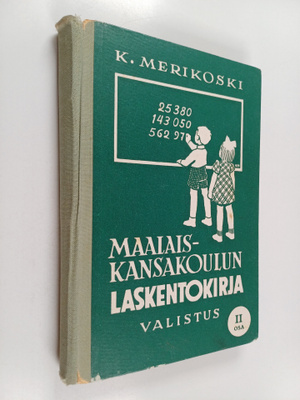 K. Merikoski : Maalaiskansakoulun laskentokirja 2 : 5., 6...