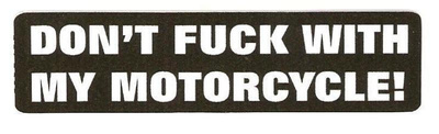 Don't Fuck With My Motorcycle! - Uusi prätkätarra