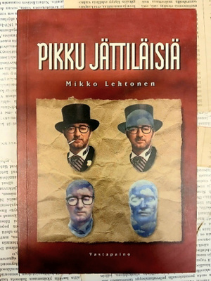 Mikko Lehtonen - Pikku jättiläisiä (nid.)