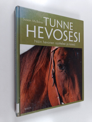 Susan McBane : Tunne hevosesi : näin hevonen ajattelee ja...